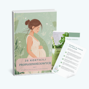 Propłodnościowe koktajle cz.1