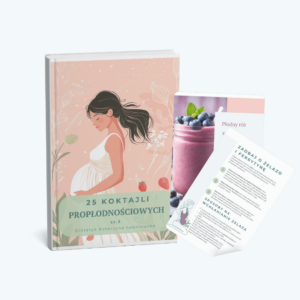 Propłodnościowe koktajle cz.2