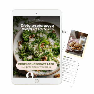 10 dniowy jadłospis ,,Propłodnościowe lato”